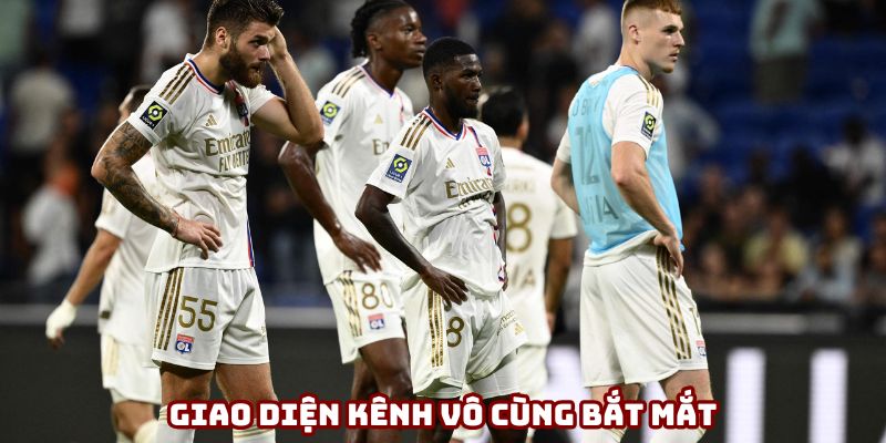 Giao diện kênh vô cùng bắt mắt Giao diện kênh vô cùng bắt mắt