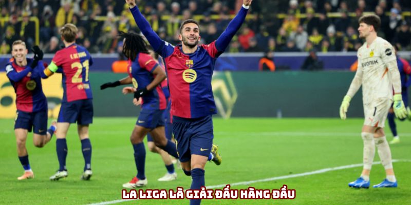 La Liga là giải đấu hàng đầu Tây Ban Nha La Liga là giải đấu hàng đầu Tây Ban Nha